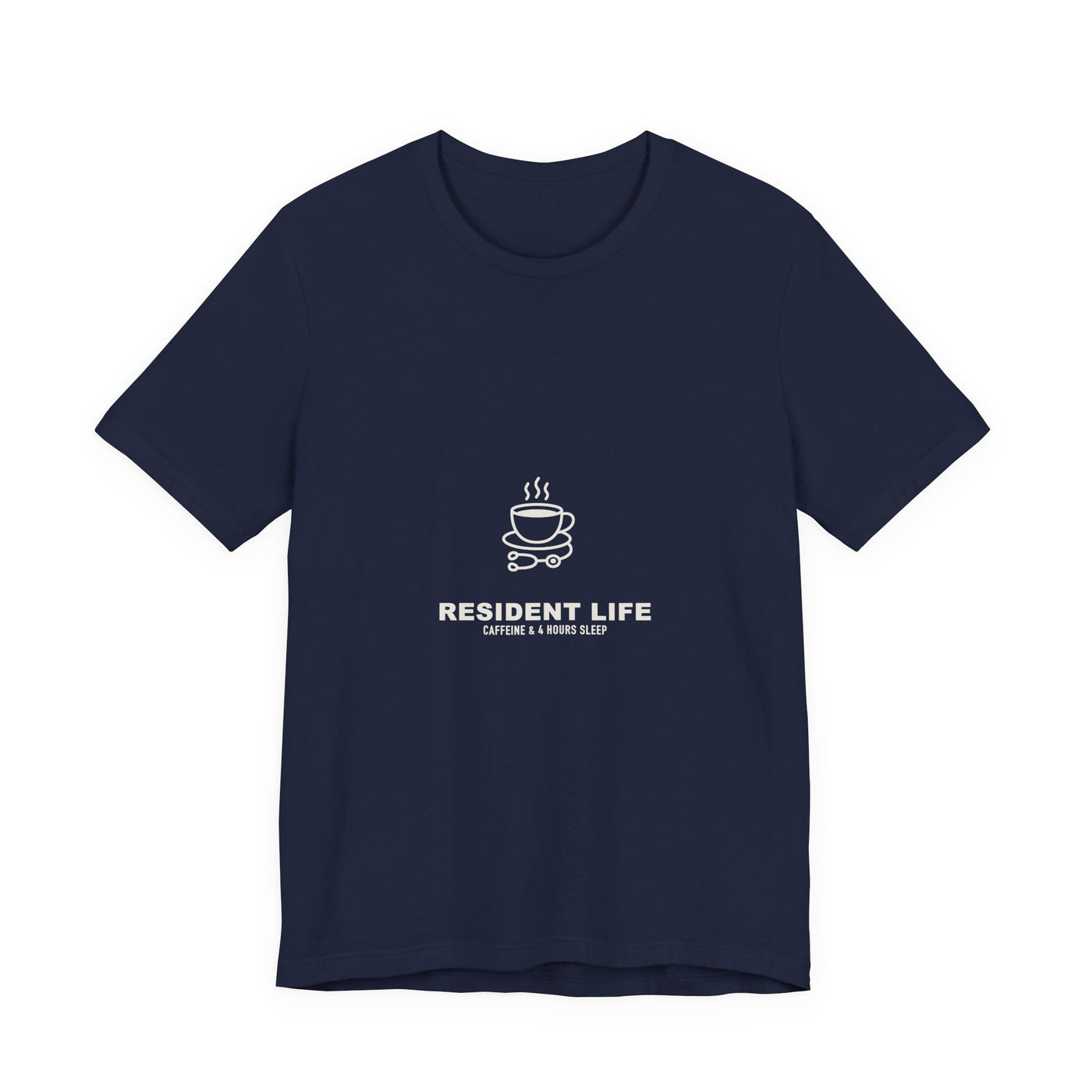 Cut tailored, not tight — Resident Life Caffeine & 4 Hours Sleep Tee