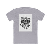 Anything Worth Having Takes Time - Garderobe - Graphic Tees - Garderobe Clothing USA21135231507007398971