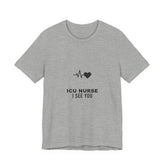 ICU Nurse I See You Tee - Garderobe Clothing USA12104247864105940574