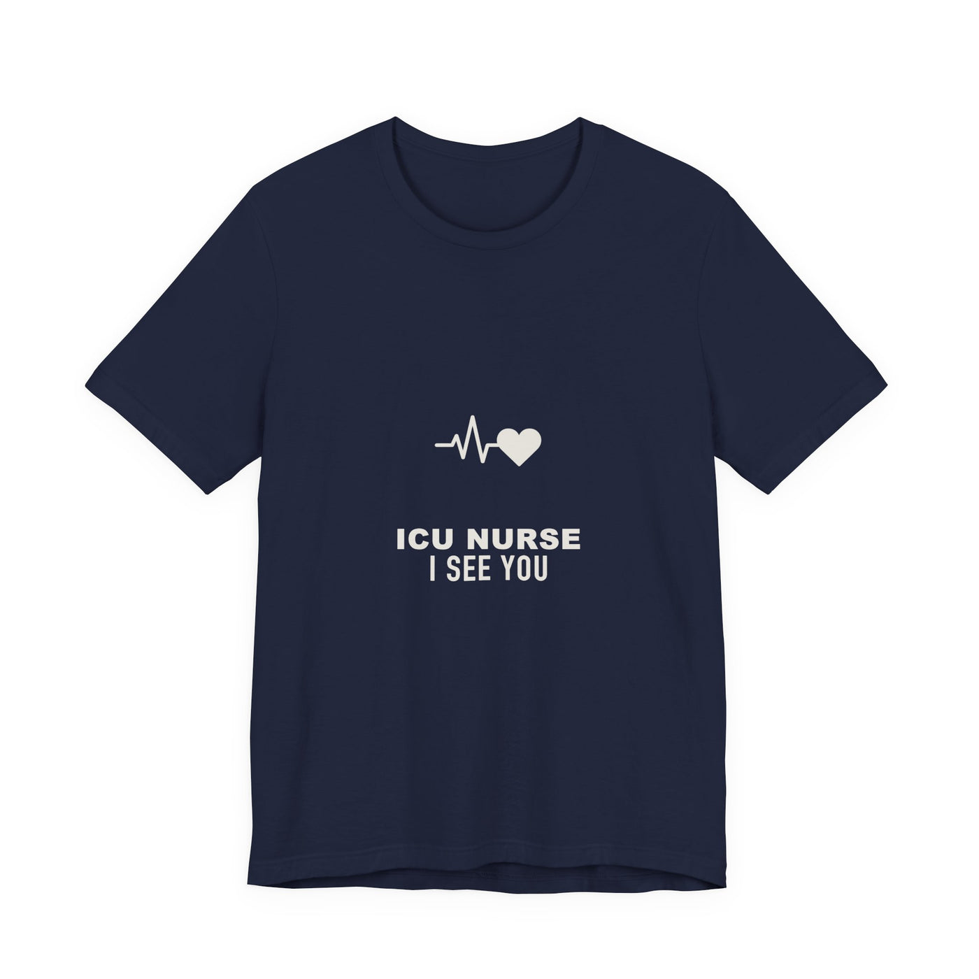 Cut tailored, not tight — ICU Nurse I See You Tee