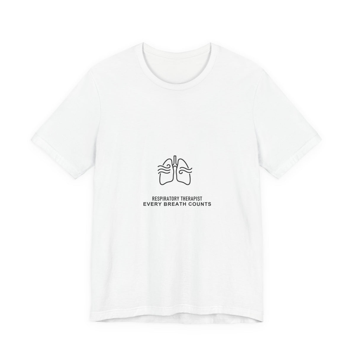 Respiratory Therapist Every Breath Counts Tee
