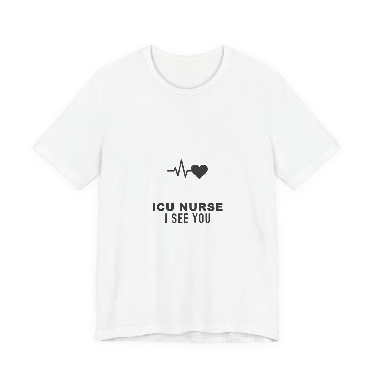 ICU Nurse I See You Tee