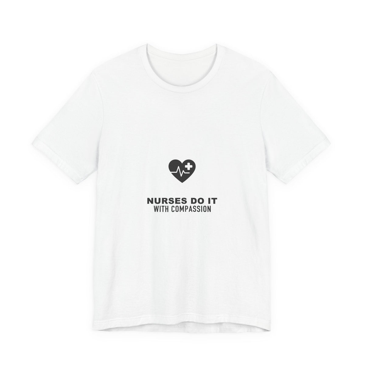 Nurses Do It With Compassion Tee - Garderobe Clothing USA17638532387666299382