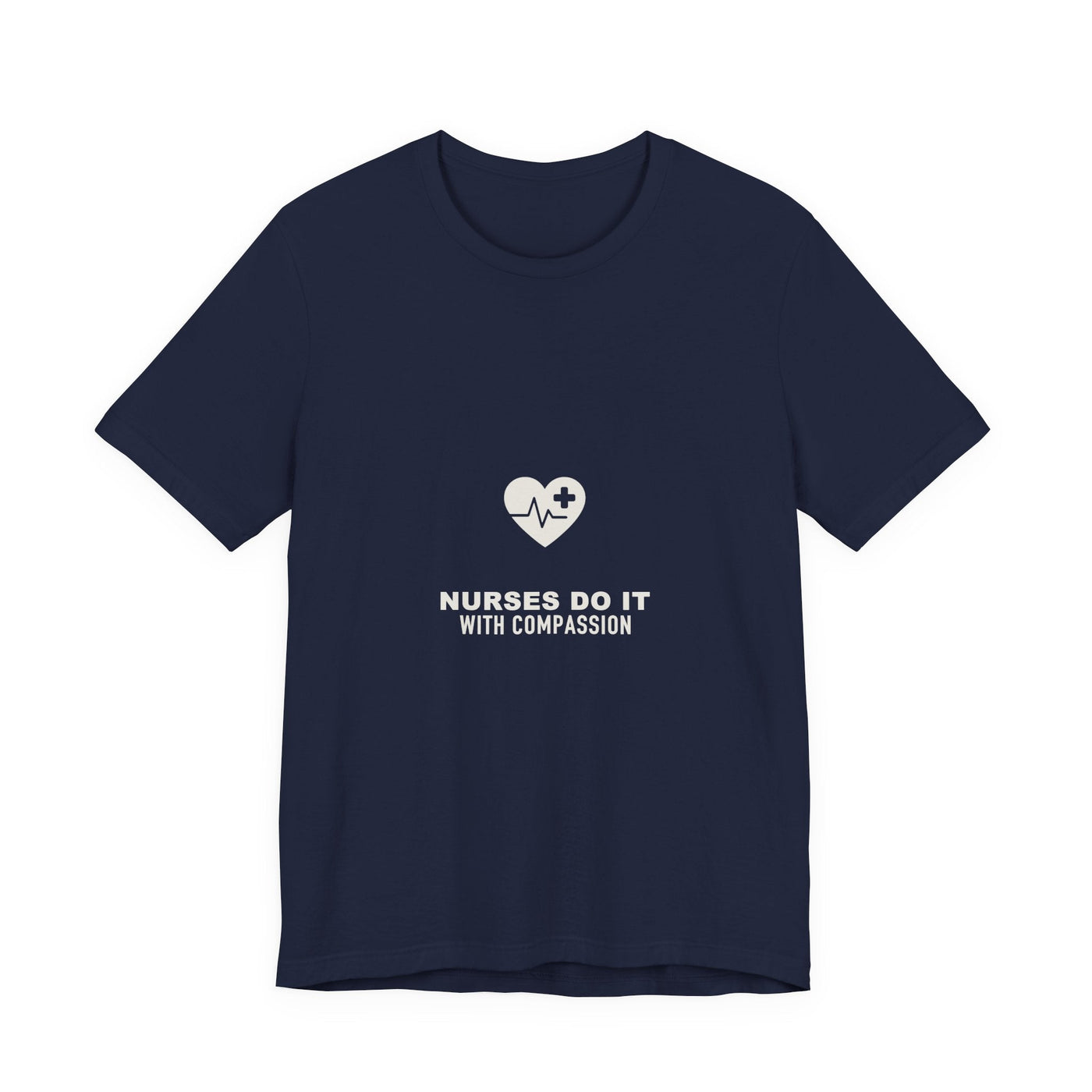 Cut tailored, not tight — Nurses Do It With Compassion Tee