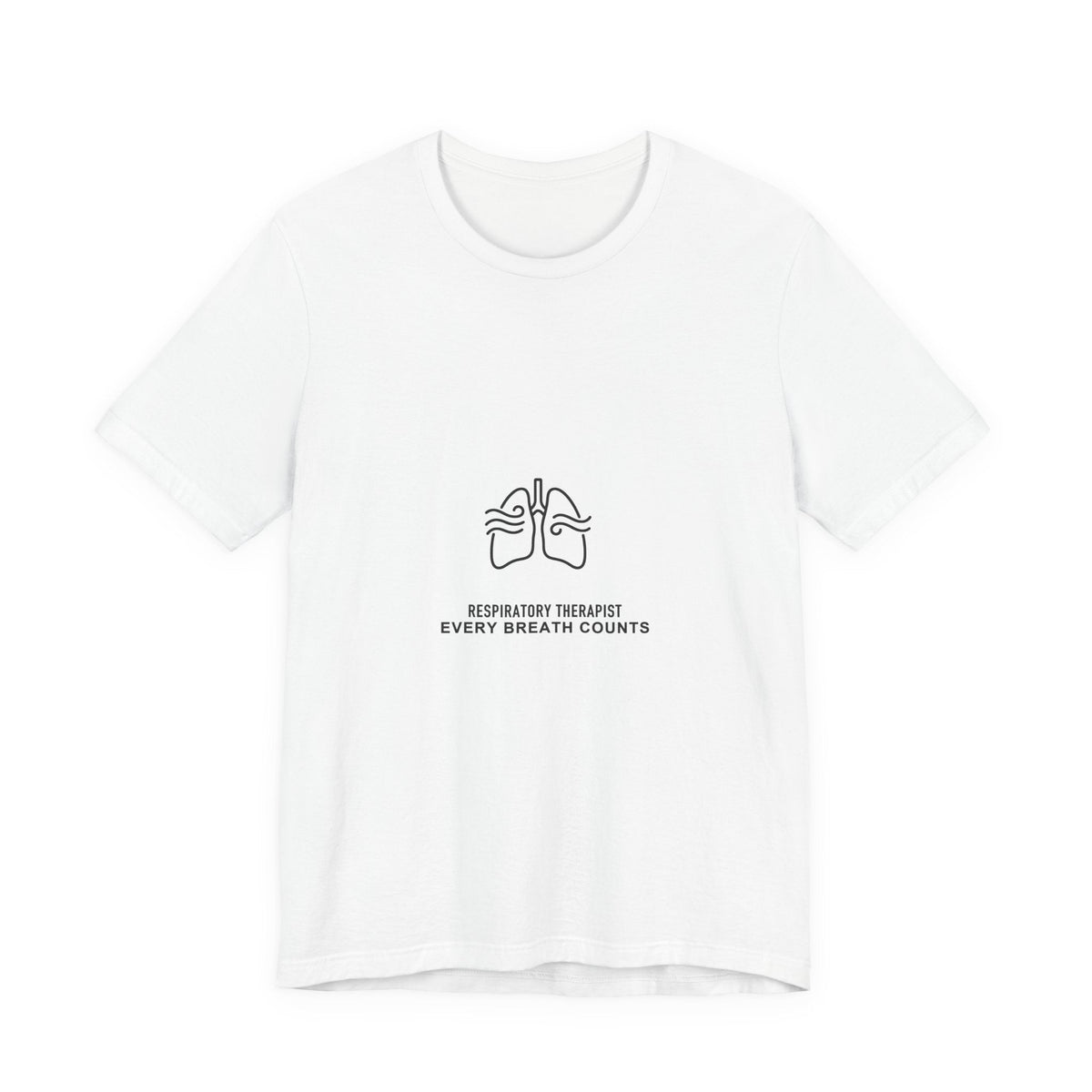 Respiratory Therapist Every Breath Counts Tee - Garderobe Clothing USA34865099652422593266